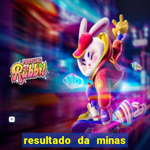 resultado da minas cap de hoje