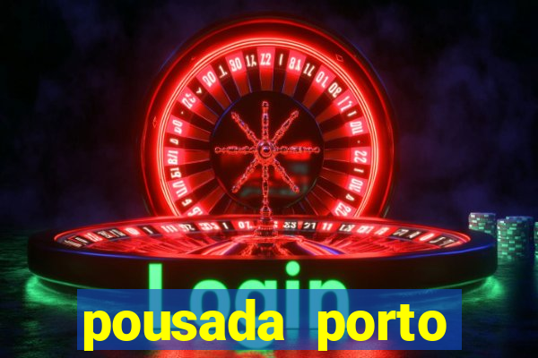 pousada porto palace by wf