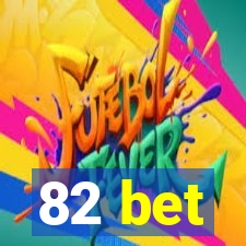 82 bet