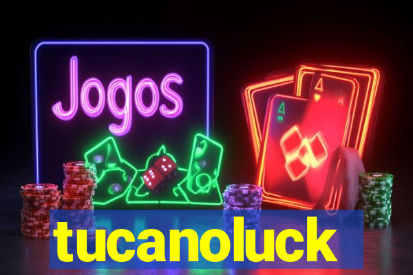 tucanoluck