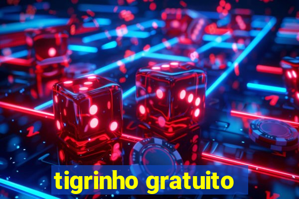 tigrinho gratuito