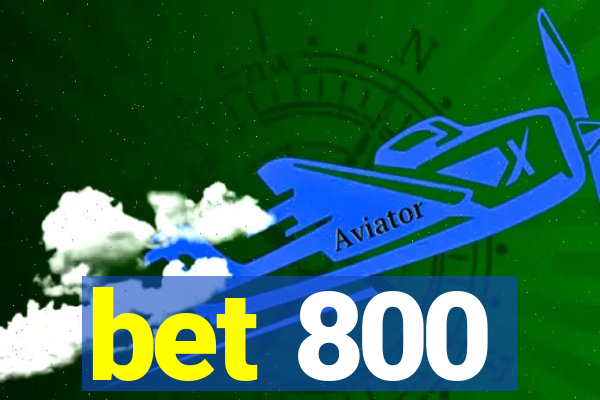 bet 800