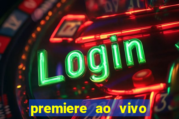 premiere ao vivo em hd
