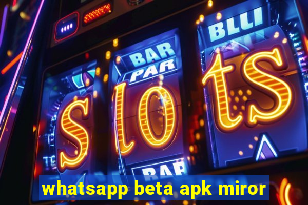 whatsapp beta apk miror