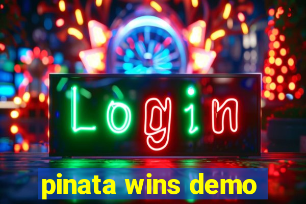 pinata wins demo