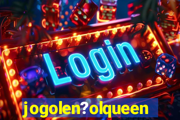 jogolen?olqueen