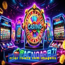 criar roleta com imagens