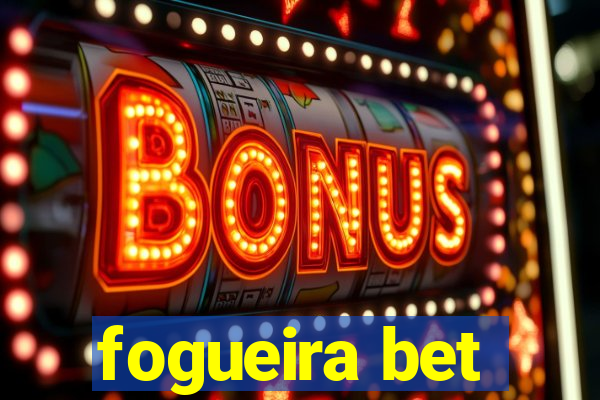 fogueira bet
