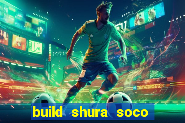 build shura soco furac o