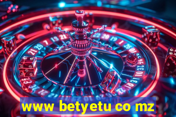 www betyetu co mz