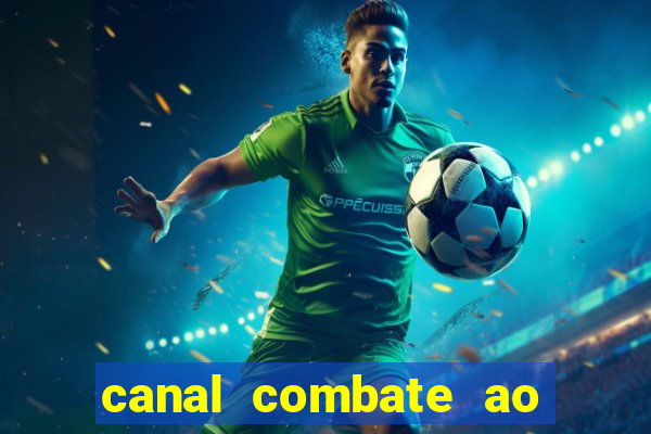 canal combate ao vivo multi canais