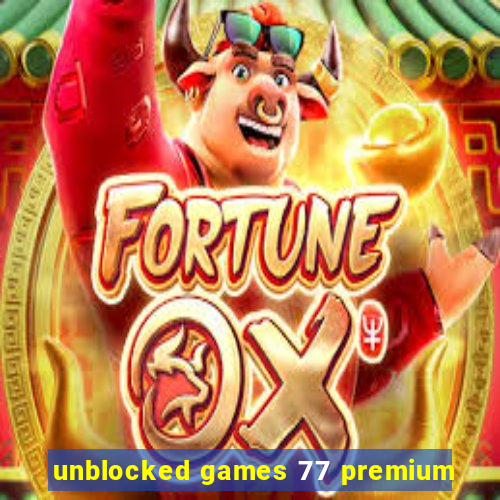 unblocked games 77 premium
