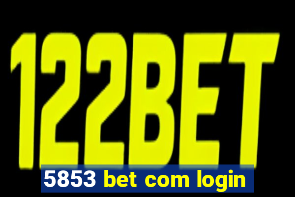 5853 bet com login