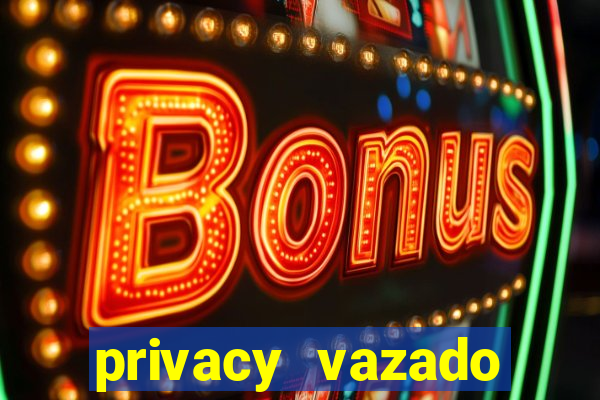 privacy vazado belle belinha