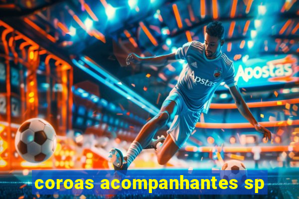 coroas acompanhantes sp
