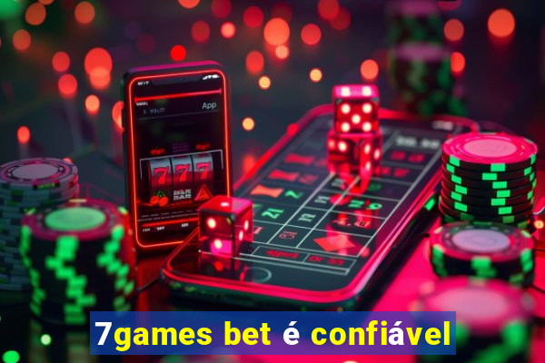 7games bet é confiável