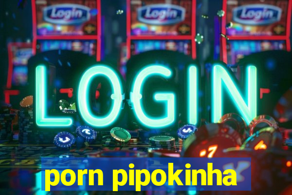 porn pipokinha