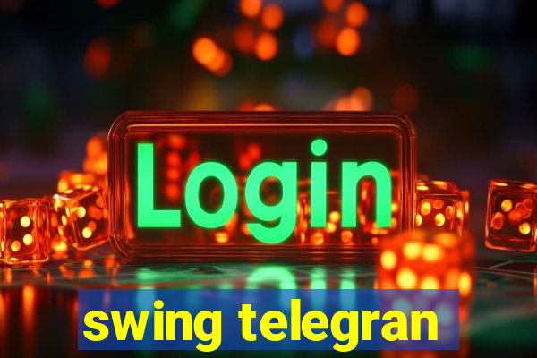 swing telegran