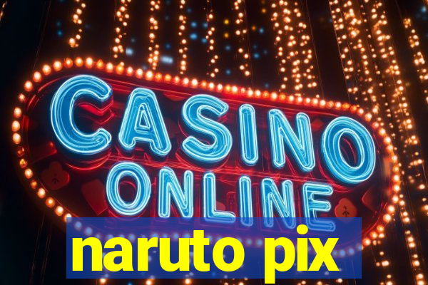 naruto pix