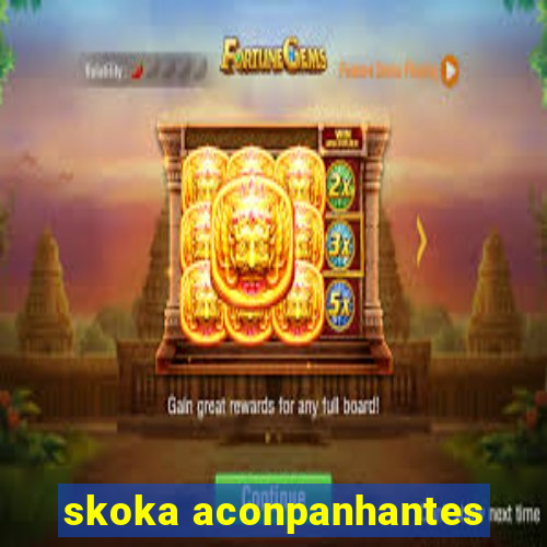 skoka aconpanhantes