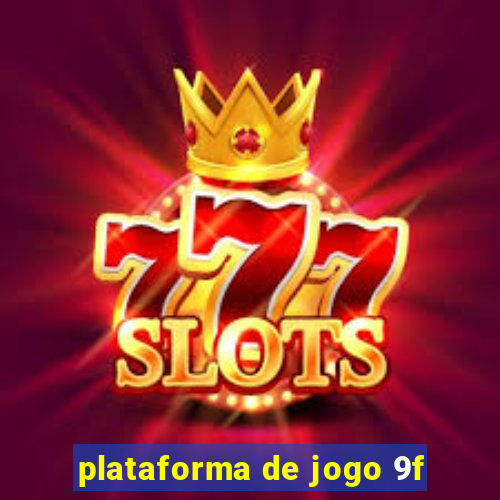 plataforma de jogo 9f