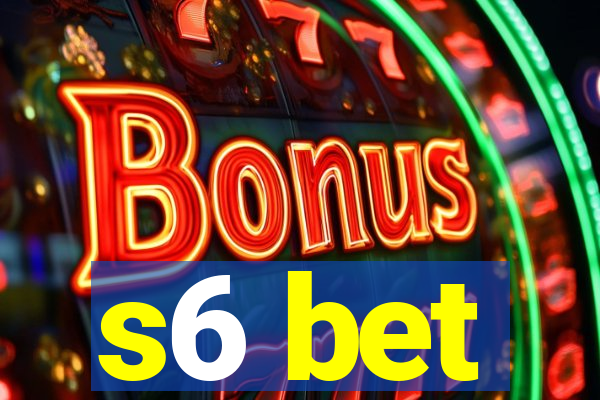 s6 bet