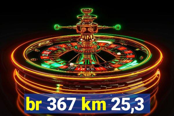 br 367 km 25,3