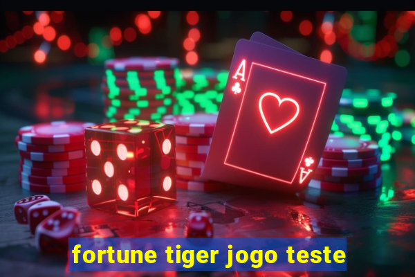 fortune tiger jogo teste