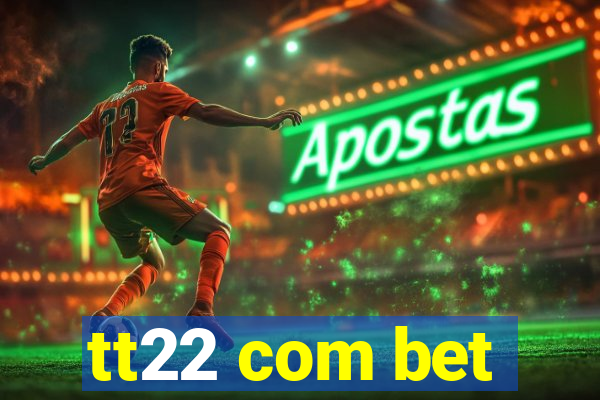 tt22 com bet