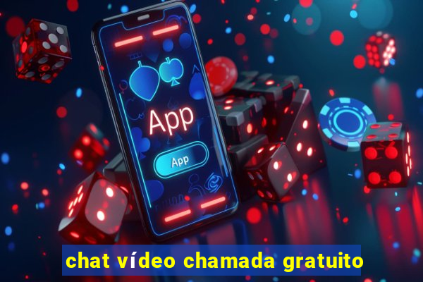 chat vídeo chamada gratuito