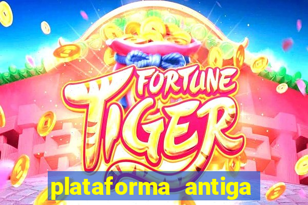 plataforma antiga do tigre