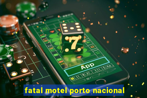 fatal motel porto nacional