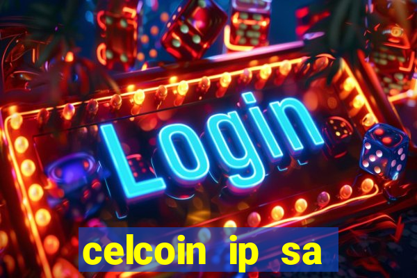 celcoin ip sa plataforma de jogos