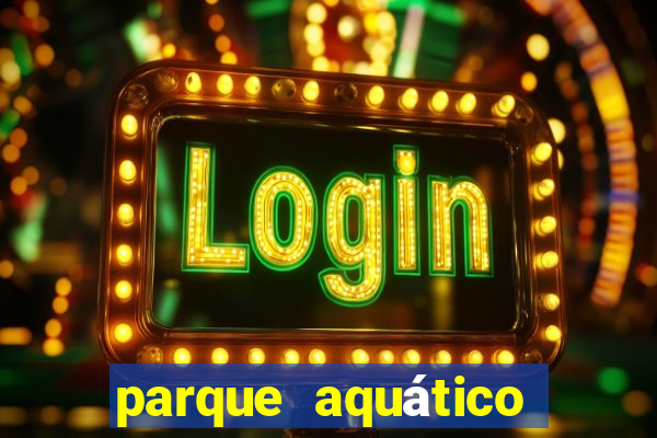 parque aquático water valley