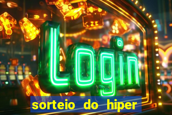 sorteio do hiper cap de hoje ao vivo