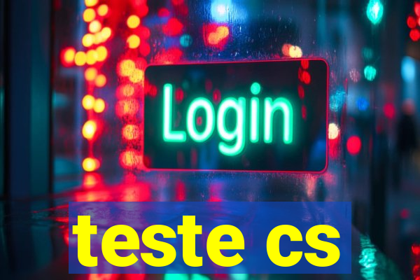 teste cs