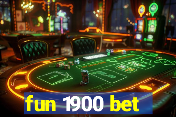 fun 1900 bet