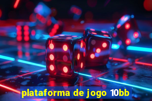plataforma de jogo 10bb