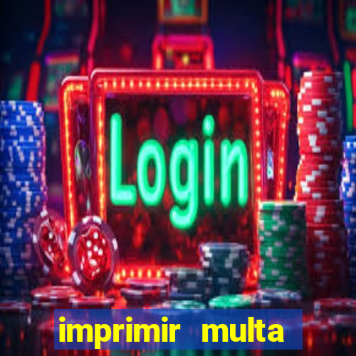 imprimir multa detran mg