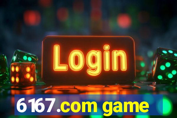 6167.com game
