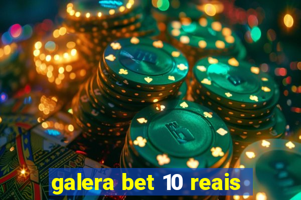 galera bet 10 reais