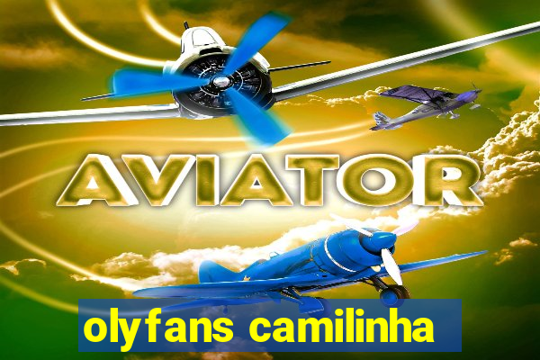 olyfans camilinha