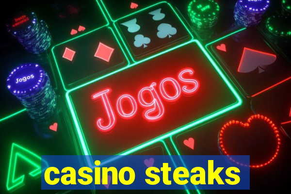 casino steaks