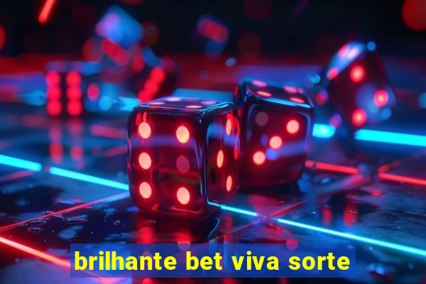 brilhante bet viva sorte