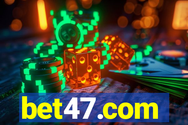bet47.com