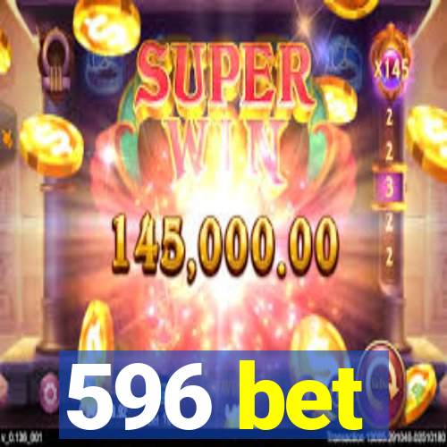 596 bet