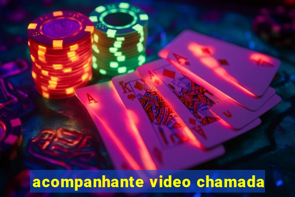 acompanhante video chamada