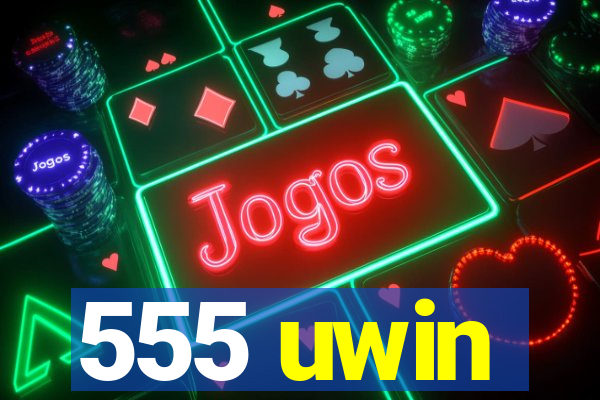555 uwin