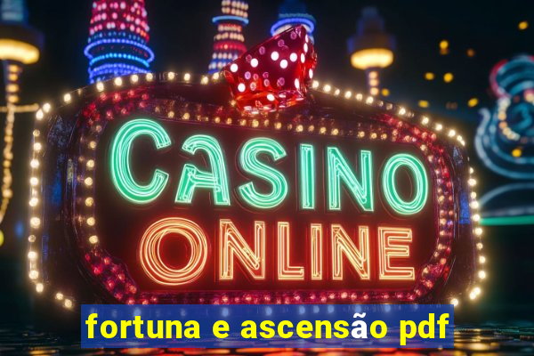 fortuna e ascensão pdf