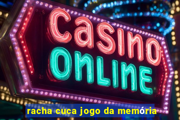 racha cuca jogo da memória